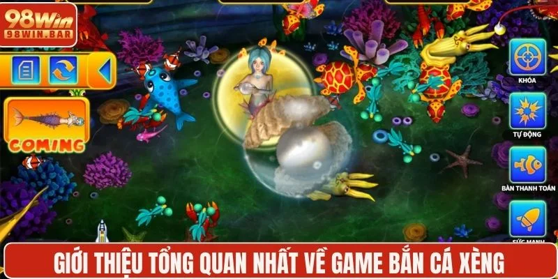 Giới thiệu tổng quan nhất về game bắn cá Xèng