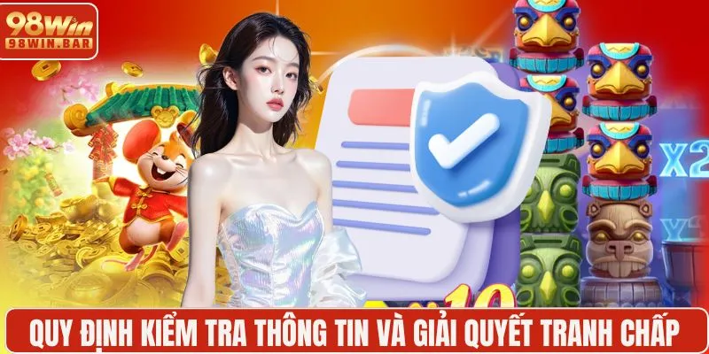 Quy định kiểm tra thông tin và giải quyết tranh chấp